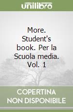 More. Student's book. Per la Scuola media. Vol. 1 libro