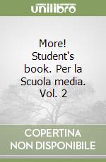 More! Student's book. Per la Scuola media. Vol. 2 libro