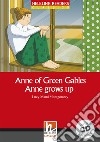 Anne of Green Gables. Anne grows up. Livello 3 (A2). Con CD-Audio libro