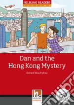 Dan and the Hong Kong Mystery. Livello 3 (A2). Con CD-Audio libro