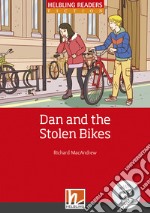 Dan and the Stolen Bikes. Livello 1 (A1). Con CD-Audio libro