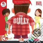 Bully. Level A. The thinking train. Registrazione in inglese britannico. Con espansione online (The) libro