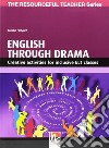 English through drama. The resourceful teacher series libro