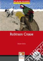 Robinson Crusoe. Helbling Readers Red Series. Classics. Registrazione in inglese britannico. Level A1/A2. Con CD-Audio libro