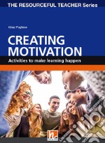 Creating motivation. The resourceful teacher series