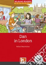 Dan in London. Livello 2 (A1-A2). Con CD-Audio libro