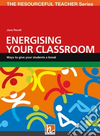 Energising your classroom. Ways to give your students a break. The resourceful teacher series libro