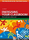 Energising your classroom. Ways to give your students a break. The resourceful teacher series libro