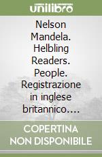 Nelson Mandela. Helbling Readers. People. Registrazione in inglese britannico. Level A2. Con File audio per il download libro