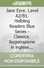 Jane Eyre. Level A2/B1. Helbling Readers Blue Series - Classics. Registrazione in inglese britannico. Con espansione online. Con CD-Audio libro