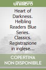 Heart of Darkness. Helbling Readers Blue Series. Classics. Registrazione in inglese britannico. Con CD-Audio libro