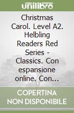 Christmas Carol. Level A2. Helbling Readers Red Series - Classics. Con espansione online. Con CD-Audio (A)