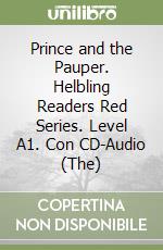 Prince and the Pauper. Helbling Readers Red Series. Level A1. Con CD-Audio (The) libro