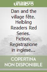 Dan and the village fête. Helbling Readers Red Series. Fiction. Registrazione in inglese britannico. Con CD-Audio libro