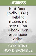 Next Door. Livello 1 (A1). Helbling readers red series. Con e-book. Con espansione online libro