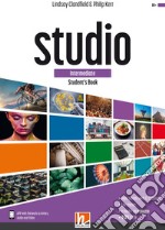 Studio. Intermediate. Student's book. Per il biennio delle Scuole superiori. Con e-book. Con espansione online libro