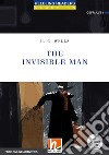 The invisible man. Level A2/B1. Helbling Readers Blue Series - Classics. Con espansione online. Con CD-Audio libro di Wells Herbert G.