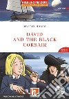 David and the black corsair. Level A2. Helbling Readers Red Series. Con CD Audio. Con espansione online libro