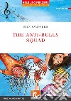 Anti-bully Squad. Helbling Readers Red Series - Fiction Original Stories. Registrazione in inglese britannico. Level A1/A2. Con espansione online. Con CD-Audio (The) libro di Sampedro Rick