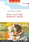 Dan and the missing dogs. Level A1\A2. Helbling readers red series libro di MacAndrew Richard