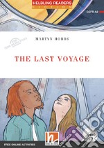 Last voyage. The time detectives. Livello 3 (A2). Helbling Readers Red Series. Con espansione online. Con CD-Audio (The) libro