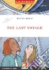 Last voyage. The time detectives. Livello 3 (A2). Helbling Readers Red Series. Con espansione online. Con CD-Audio (The) libro