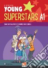 Young superstars. English practice for home and school. Level A1. With Student's book. Per le Scuole superiori libro di Puchta Herbert