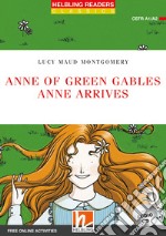 Anne of Green Gables. Anne arrives. Level A1-A2. Helbling Readers Red Series - Classics. Con espansione online. Con CD-Audio libro