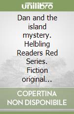 Dan and the island mystery. Helbling Readers Red Series. Fiction original stories. Registrazione in inglese britannico. Level A2. Con CD-Audio libro