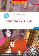 Tiger's tail. Helbling readers red series. Con espansione online: e-zone. Con CD-Audio (The) libro