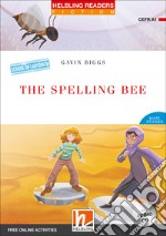 Spelling bee. Livello 1 (A1). Helbling readers red series. Con CD Audio. Con espansione online (The) libro