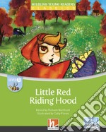 Little red riding hood. Level B. Helbling young readers. Classics. Registrazione in inglese britannico. Con e-zone kids. Con espansione online libro