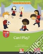 Can I play? Level A. Helbling young readers. Fiction registrazione in inglese britannico. Con e-zone kids. Con espansione online libro