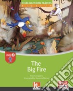 Big fire. Level A. Helbling young readers. Fiction registrazione in inglese britannico. Con e-zone kids. Con espansione online (The) libro