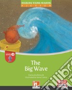 Big wave. Helbling Young Readers. Fiction Registrazione in inglese britannico. Level A. Con Contenuto digitale per accesso on line (The)