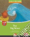 Big wave. Helbling Young Readers. Fiction Registrazione in inglese britannico. Level A. Con Contenuto digitale per accesso on line (The) libro