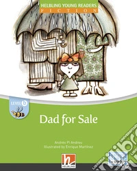 Dad for sale. Level B. Helbling young readers. Fiction registrazione in inglese britannico. Con e-zone kids. Con espansione online libro