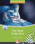 Dark in the box. Level B. Helbling young readers. Fiction registrazione in inglese britannico. Con e-zone kids. Con espansione online (The) libro