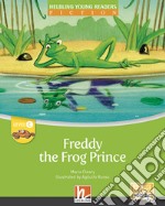 Freddy the frog prince. Level C. Helbling young readers. Fiction registrazione in inglese britannico. Con e-zone kids. Con espansione online libro