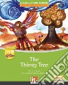 Thirsty tree. Level C. Helbling young readers. Fiction registrazione in inglese britannico. Con e-zone kids. Con espansione online (The) libro