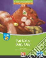 Fat cat's busy day. Level D. Helbling young readers. Fiction registrazione in inglese britannico. Con e-zone kids. Con espansione online libro