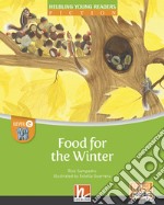 Food for the winter. Levele E. Helbling Young Readers. Fiction registrazione in inglese britannico. Con e-zone kids. Con espansione online libro