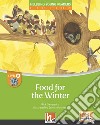 Food for the winter. Levele E. Helbling Young Readers. Fiction registrazione in inglese britannico. Con e-zone kids. Con espansione online libro di Sampedro Rick