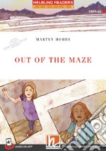 Out of the Maze. Helbling Readers Red Series. Fiction original stories The time detectives. Registrazione in inglese britannico. Level 3 A2. Con CD-Audio. Con Contenuto digitale per accesso on line libro