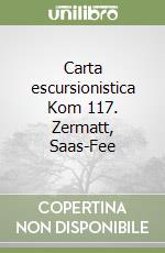 Carta escursionistica Kom 117. Zermatt, Saas-Fee
