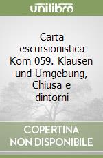 Carta escursionistica Kom 059. Klausen und Umgebung, Chiusa e dintorni