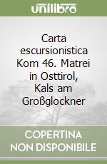 Carta escursionistica Kom 46. Matrei in Osttirol, Kals am Großglockner libro