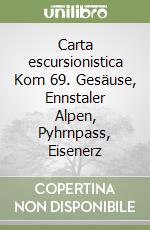 Carta escursionistica Kom 69. Gesäuse, Ennstaler Alpen, Pyhrnpass, Eisenerz libro