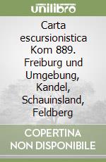 Carta escursionistica Kom 889. Freiburg und Umgebung, Kandel, Schauinsland, Feldberg libro