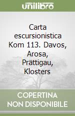 Carta escursionistica Kom 113. Davos, Arosa, Prättigau, Klosters libro